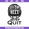 Hustle-hit-never-quit-svg_-football-helmet-svg_-funny-football-quotes-svg.jpg