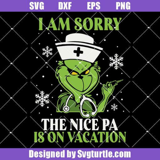 I-am-sorry-the-nice-physician-assistant-is-on-vacation-svg_-grinch-nurse-svg.jpg