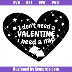 I-don_t-need-a-valentine-i-need-a-nap-svg_-funny-valentine-svg.jpg