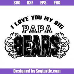 I-love-my-big-papa-bear-svg_-papa-bear-svg_-bear-svg_-fathers-day-svg.jpg