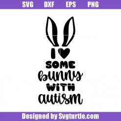 I Love My Son To Pieces Svg, Teach Awesome Students Svg, Bunny Autism Svg, Autism Kids Svg, Autism Awareness Svg, Autism Puzzle Piece Svg, Autism Svg, Cut File, File For Cricut And Silhouette
