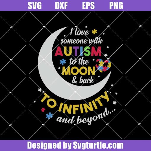 I-love-someone-with-autism-to-the-moon-_-back-to-infinity-and-beyond-svg.jpg
