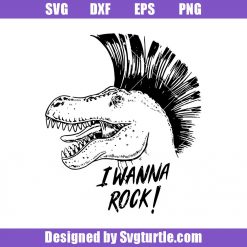 I Wanna Rock! Dinosaur Svg, Cute Dinosaur Svg, T-Rex Svg