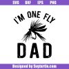I_m-one-fly-dad-svg_-funny-fishing-svg_-dad-fishing-svg.jpg