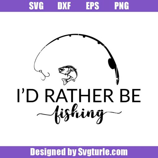 I_d-rather-be-fishing-svg_-fishing-svg_-fishing-funny-svg_-fishing-life-svg_-i-love-fishing-svg_-fishing-gift_-cut-file_-file-for-cricut-_-silhouette.jpg