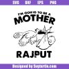 I_m-going-to-be-a-mother-rajput-svg_-best-mom-ever-svg_-best-mom-svg_-mom-svg_-mother-day-svg_-mom-life-svg_-mom-gift_-cut-files_-file-for-cricut-_-silhouette.jpg