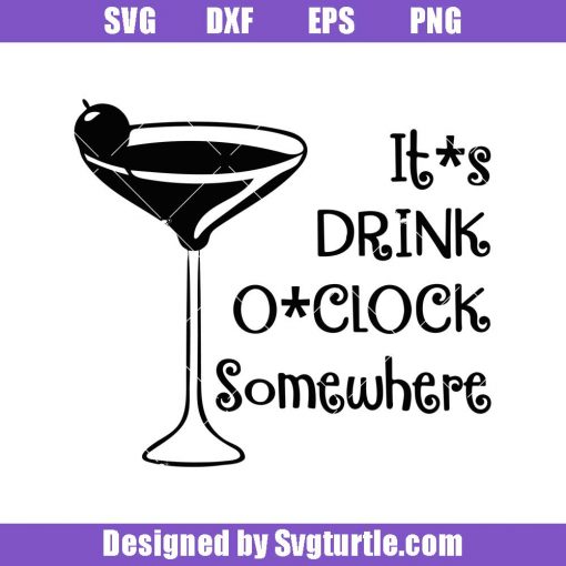It_s-drink-o_clock-somewhere-svg_-cocktail-svg_-alcohol-svg_-drink-svg.jpg