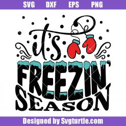 It_s-freezin_-season-svg_-christmas-2021-svg_-winter-2021-svg.jpg