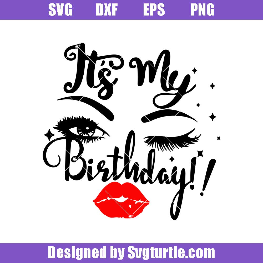 Its My Birthday Svg, Birthday Girl Svg, Birthday Svg