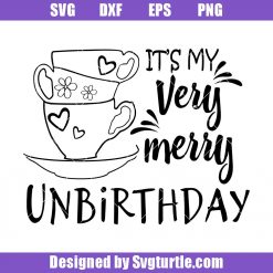 Its-my-very-merry-unbirthday-svg_-best-birthday-ever-svg_-birthday-girlsvg.jpg