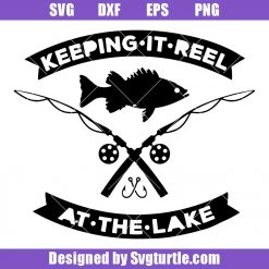 Keeping-it-reel-at-the-lake-svg_-fishing-hook-svg_-fishing-lake-svg.jpg