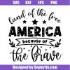 Land-of-the-free-because-of-the-brave-svg_-memorial-day-svg_-veteran-svg.jpg