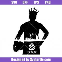 Lebron James Svg, The King Svg, 23 Svg, Los Angeles Svg, Basketball Svg