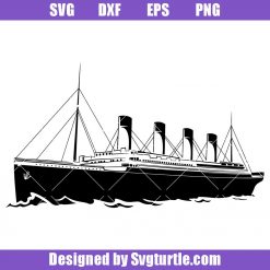 Legendary Titanic Ship Svg, Titanic Svg, Ship Svg, Ship At Sea Svg