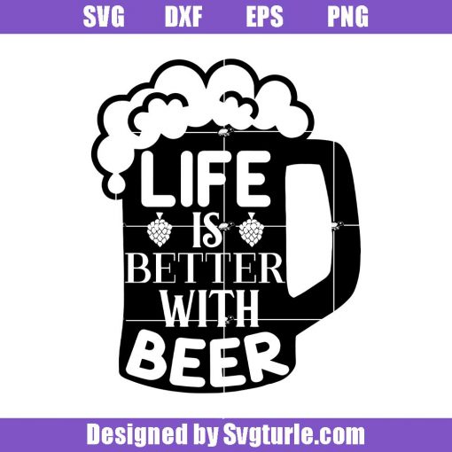 Life-is-better-with-beer-svg_-saying-beer-svg_-beer-quote-svg_-beer-svg_-life-and-beer-svg.jpg