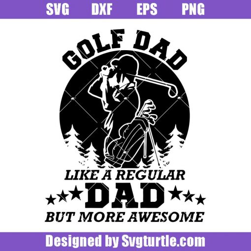 Like-a-regular-dad-but-more-awesome-svg_-golf-dad-svg_-dad-svg_-golf-svg.jpg