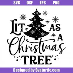 Lit As A Christmas Tree Brilliant Svg, Funny Quotes Svg, Christmas Svg