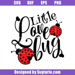 Little Love Bug Svg, Love Bug Svg, Baby Svg, Cut File, File For Cricut & Silhouette