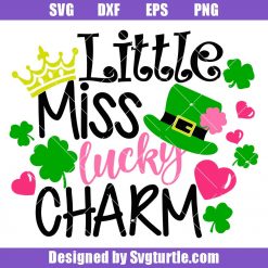 Little Miss Lucky Charm Svg, St Patrick's Day Svg, Shamrock Svg
