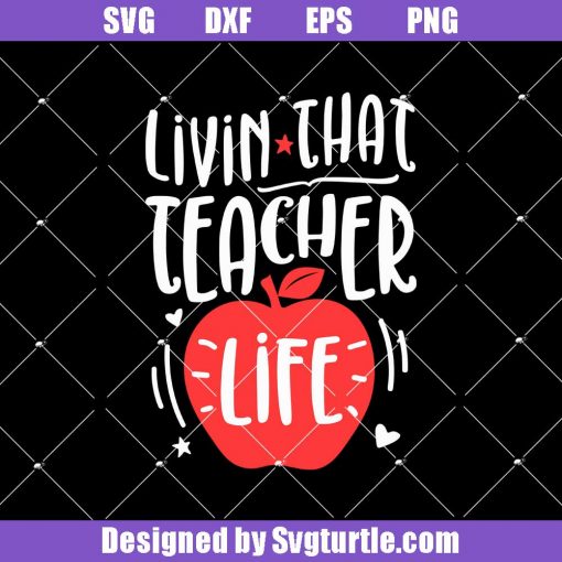 Livin-that-teacher-life-svg_-teacher-saying-svg_-teacher-quote-svg.jpg