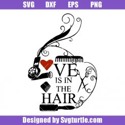 Love Is In The Hair Svg, Hairdresser Svg, Beauty Hair Salon Svg