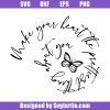 Make-your-heart-the-prettiest-thing-about-you-svg_-boho-butterfly-svg.jpg