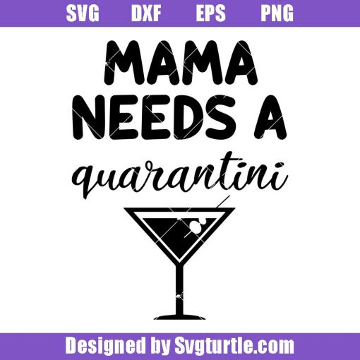 Mama-needs-a-quarantini-svg_-quarantini-svg_-crisis-svg_-distance-svg.jpg