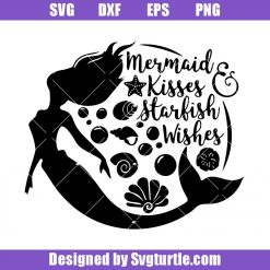 Mermaid kisses and starfish wishes Svg, Mermaid Svg, Ariel Mermaid Svg