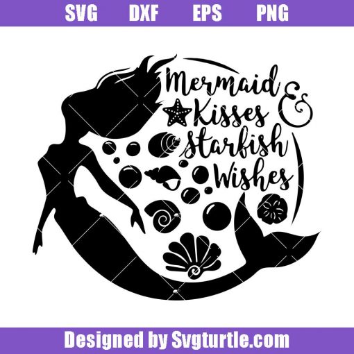 Mermaid-kisses-and-starfish-wishes-svg_-mermaid-svg_-ariel-mermaid-svg.jpg