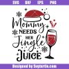 Mommy-needs-her-jingle-juice-svg_-wine-sayings-svg_-drinking-svg.jpg