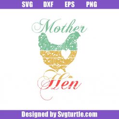 Mother-hen-vintage-svg_-mother-hen-svg_-mother-svg_-mother-gift.jpg