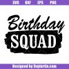 My-birthday-squad-svg_-birthday-squad-funny-svg_-happy-birthday-svg.jpg