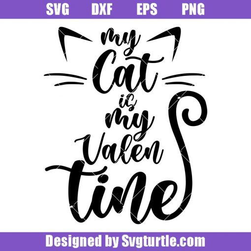 My-cat-is-my-valentine-svg_-cat-lover-svg_-cat-valentine-svg.jpg