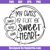 My-class-is-full-of-sweet-hearts-svg_-teacher-valentines-svg_-school-valentine-svg.jpg