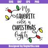 My-favorite-color-is-christmas-lights-sparkling-svg_-christmas-quote-svg.jpg