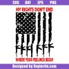My-rights-don_t-end-where-your-feelings-begin-svg_-american-flag-gun-svg.jpg