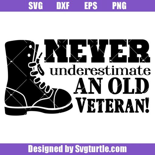 Never-underestimate-an-old-veteran-svg_-old-veteran-svg_-grandpa-veteran-svg.jpg