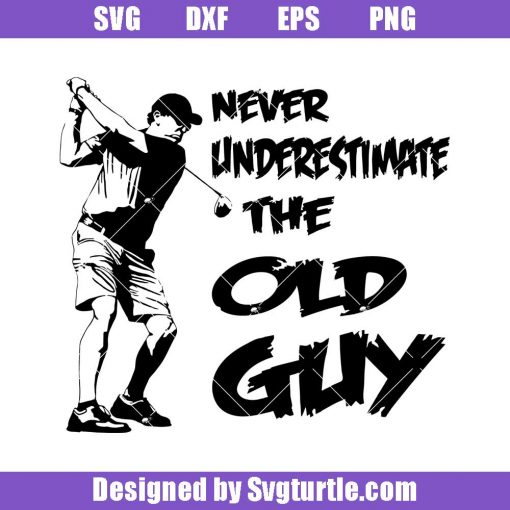 Never-underestimate-the-old-guy-svg_-golfer-svg_-golf-svg.jpg