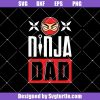 Ninja-dad-funny-svg_-ninja-dad-svg_-dad-funny-svg_-fathers-day-svg.jpg