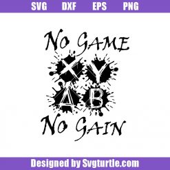 No game No Gain Svg, Xbox Controller Svg, Gamer Svg