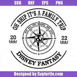 Oh Shıp It's a Family Trıp 2022 Svg, Disney Fantasy Svg, Disney Logo Svg