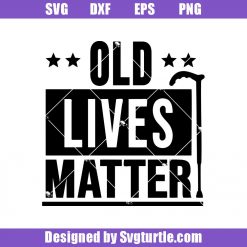 Old Lives Matter Svg, Thankful Grandma Svg, Blessed Grandma Svg, Grandma Svg, Mom Svg, Family Svg, Cut Files, File For Cricut & Silhoette