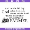 On-the-8th-day-god-created-a-farmer-svg_-quote-farm-svg_-farmer-funny-svg.jpg