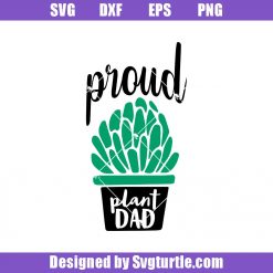 Proud Plant Dad Svg, Plant Dad Svg, Proud Dad Svg, Father's Day Svg, Dad Life Svg, Dad Funny Svg,Dad Svg, Dad Gift, Cut Files, File For Cricut & Silhouette
