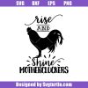 Rise-and-shine-mother-cluckers-svg_-mother-cluckers-svg_-mother-svg.jpg