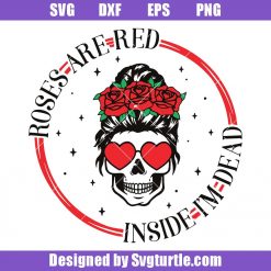 Roses Are Red Inside I Am Dead Svg, Messy Bun Valentine Svg, Anti Valentine Svg