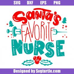 Santa's Favorite Nurse Svg, Nurse Christmas Svg, Christmas Quotes Svg