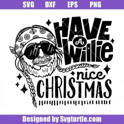 Sassy Christmas Svg, Willie Nelson Svg, Have a Willie Nice Christmas Svg