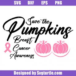 Save the Pumpkins Breast Cancer Svg, Pink Pumpkins Svg, Cancer Awareness Svg