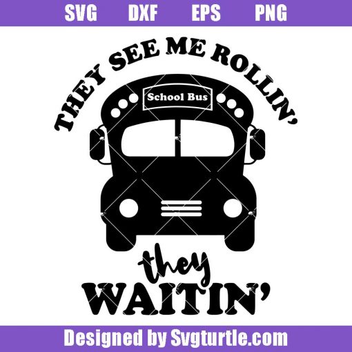 School-bus-svg_-they-see-me-rollin_-they-waitin_-svg_-bus-driver_-bus-svg.jpg